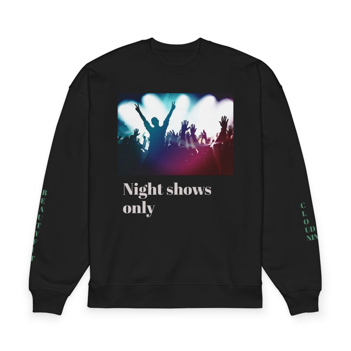 Black CloudNineBeautyFit Concert Graphic Sweatshirt — “Night Shows Only” | Main Stage Energy 2026